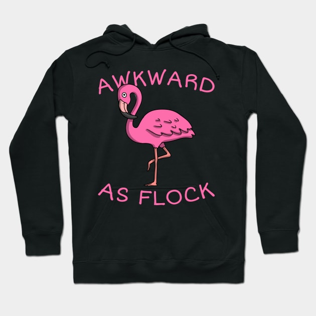 Awkward As Flock Hoodie by thingsandthings